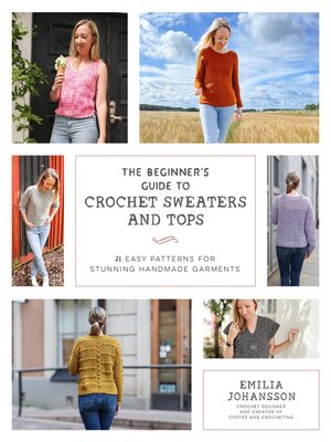 The Beginner's Guide to Crochet Sweaters and Tops - ebook